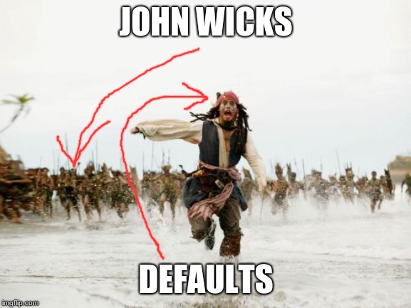 Jack Sparrow Being Chased Meme | JOHN WICKS; DEFAULTS | image tagged in memes,jack sparrow being chased | made w/ Imgflip meme maker