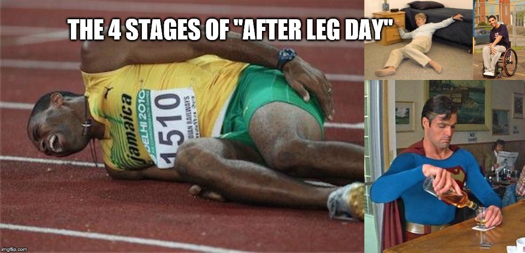 after leg day | THE 4 STAGES OF "AFTER LEG DAY" | image tagged in gymlife | made w/ Imgflip meme maker