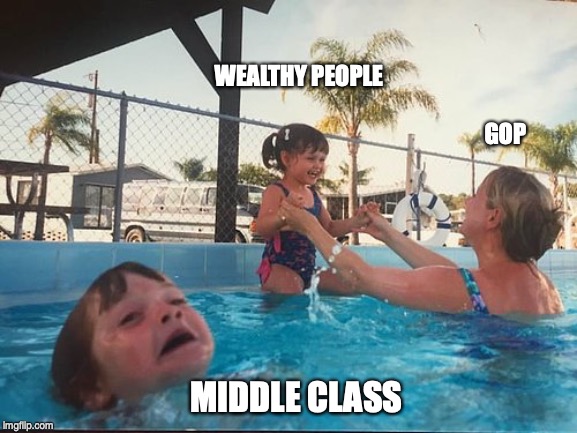 drowning kid in the pool | WEALTHY PEOPLE






































                                                                                      GOP; MIDDLE CLASS | image tagged in drowning kid in the pool | made w/ Imgflip meme maker