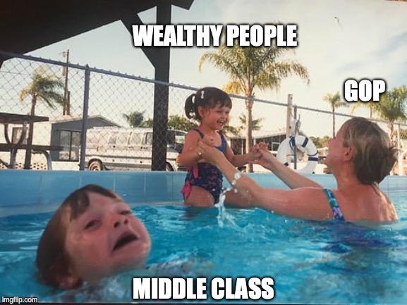 drowning kid in the pool | WEALTHY PEOPLE













                                                                                              
GOP; MIDDLE CLASS | image tagged in drowning kid in the pool | made w/ Imgflip meme maker