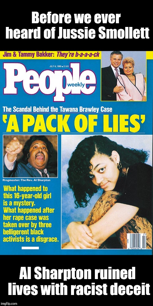 Tawana Brawley, People magazine cover story | Before we ever heard of Jussie Smollett; Al Sharpton ruined lives with racist deceit | image tagged in tawana brawley people magazine cover story,al sharpton,racism,false allegations | made w/ Imgflip meme maker