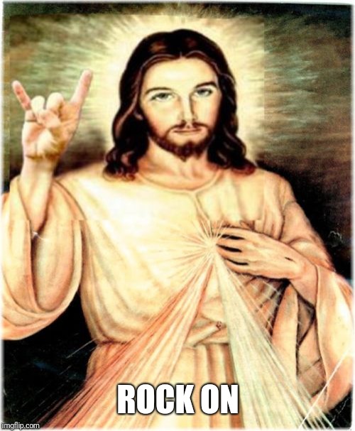 Metal Jesus Meme | ROCK ON | image tagged in memes,metal jesus | made w/ Imgflip meme maker