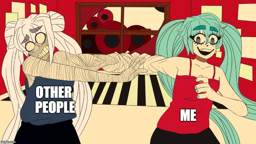 ME OTHER PEOPLE | made w/ Imgflip meme maker
