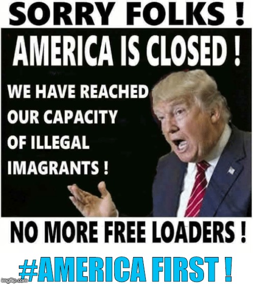 America first | #AMERICA FIRST ! | image tagged in trump | made w/ Imgflip meme maker
