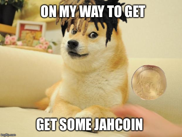 on Jah | ON MY WAY TO GET; GET SOME JAHCOIN | image tagged in memes,doge 2 | made w/ Imgflip meme maker