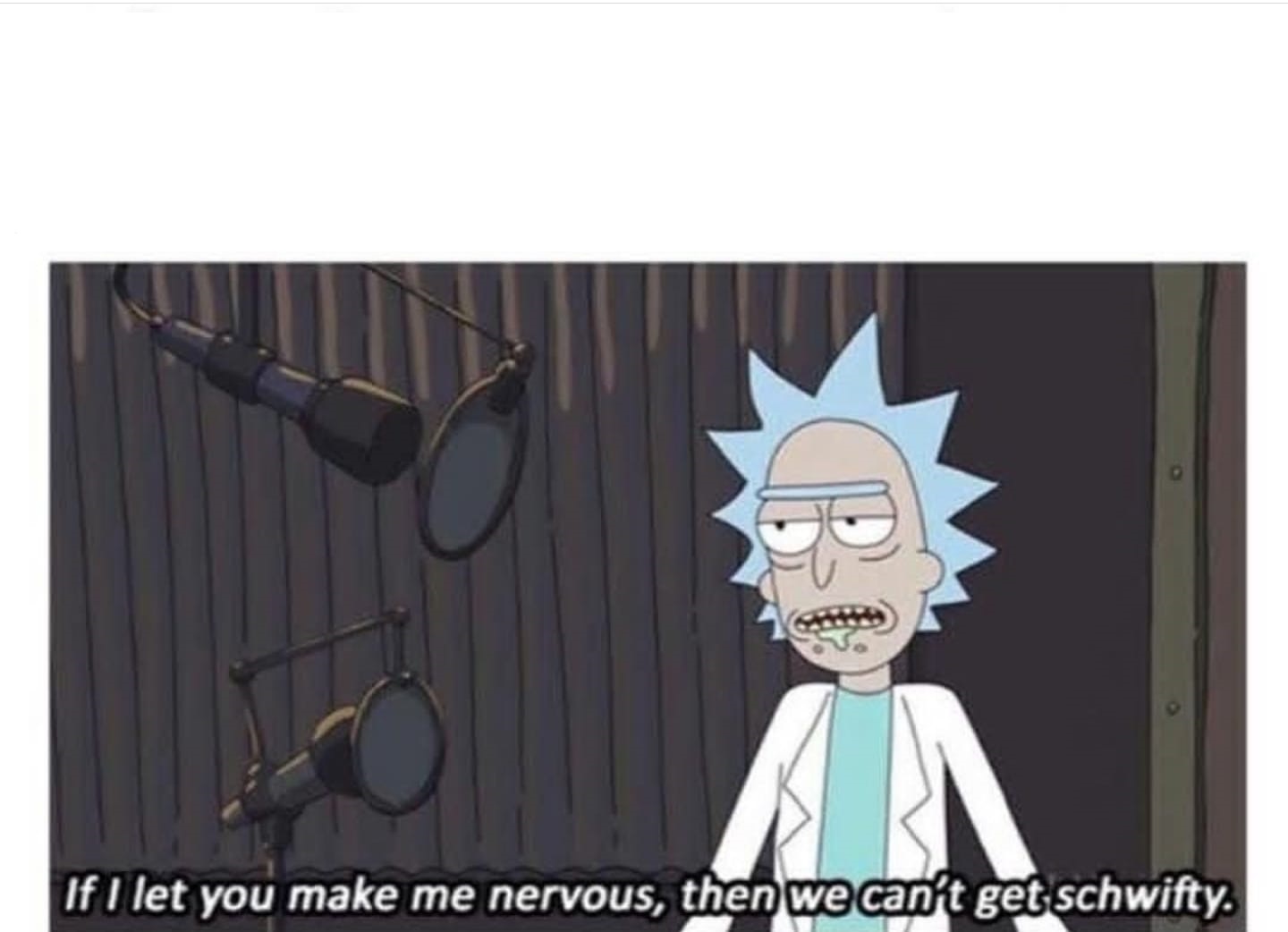 High Quality dont make me nervous rick Blank Meme Template