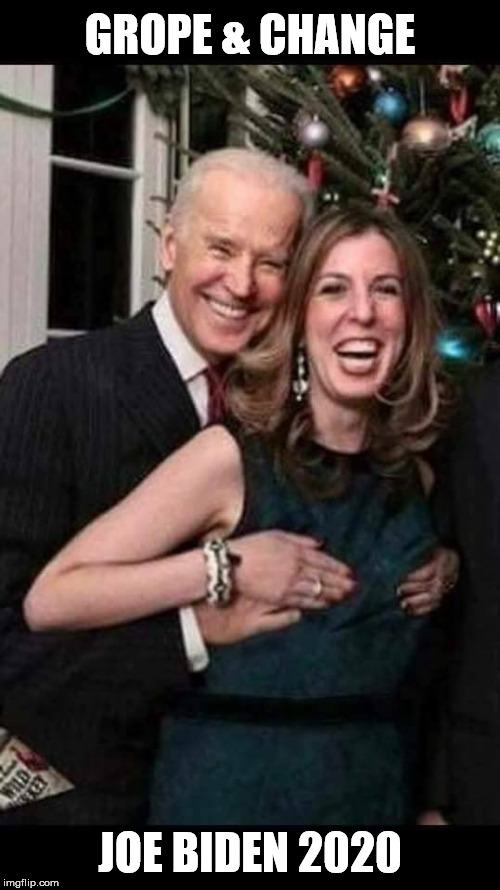 Joe Biden grope | GROPE & CHANGE; JOE BIDEN 2020 | image tagged in joe biden grope | made w/ Imgflip meme maker