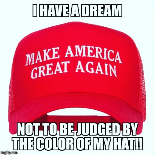 I have a dream | image tagged in maga | made w/ Imgflip meme maker
