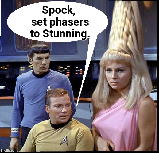 Spock, set phasers to Stunning. | image tagged in vince vance,star trek,mr spock,captain james t kirk,great tits,blonds in the future | made w/ Imgflip meme maker