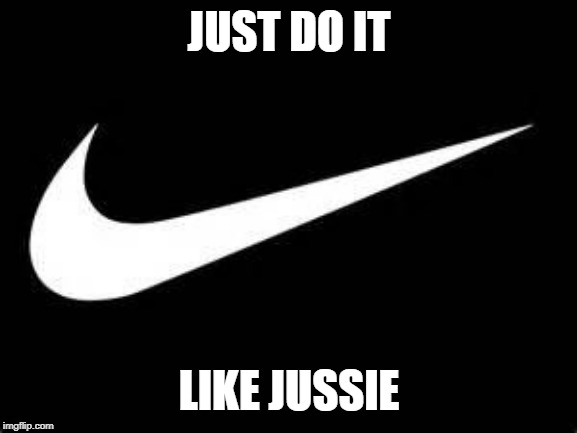 Nike Swoosh  | JUST DO IT; LIKE JUSSIE | image tagged in nike swoosh | made w/ Imgflip meme maker