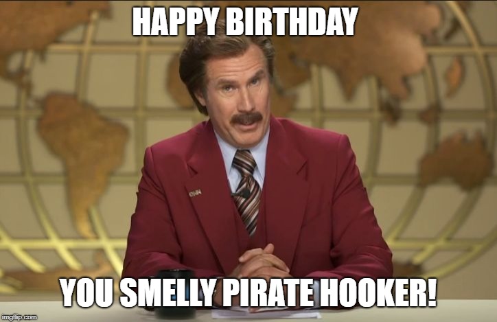 Image Tagged In Happy Birthday Smelly Pirate Hooker Imgflip