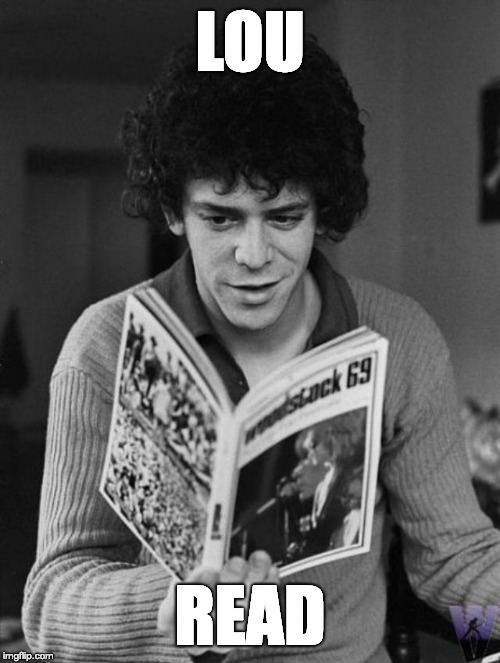 Lou Read | LOU; READ | image tagged in lou reed | made w/ Imgflip meme maker
