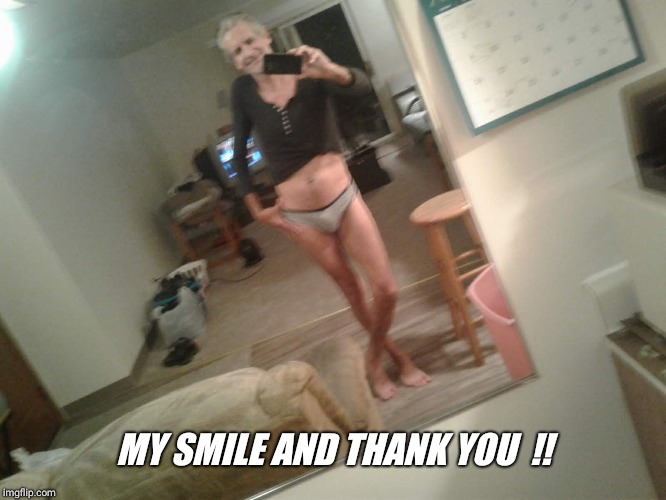 MY SMILE AND THANK YOU  !! | made w/ Imgflip meme maker