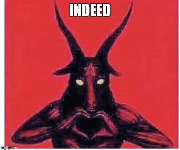 INDEED | made w/ Imgflip meme maker