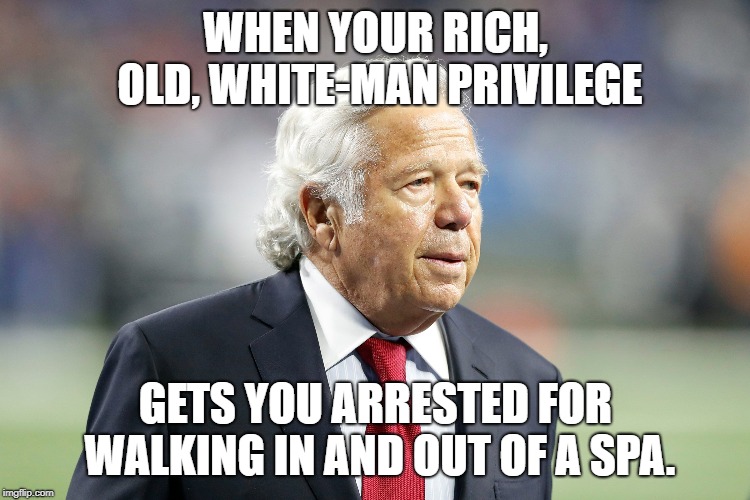 WHEN YOUR RICH, OLD, WHITE-MAN PRIVILEGE; GETS YOU ARRESTED FOR WALKING IN AND OUT OF A SPA. | made w/ Imgflip meme maker