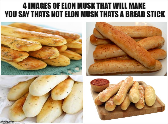 elon musk | 4 IMAGES OF ELON MUSK THAT WILL MAKE YOU SAY THATS NOT ELON MUSK THATS A BREAD STICK | image tagged in 4 panel comic | made w/ Imgflip meme maker