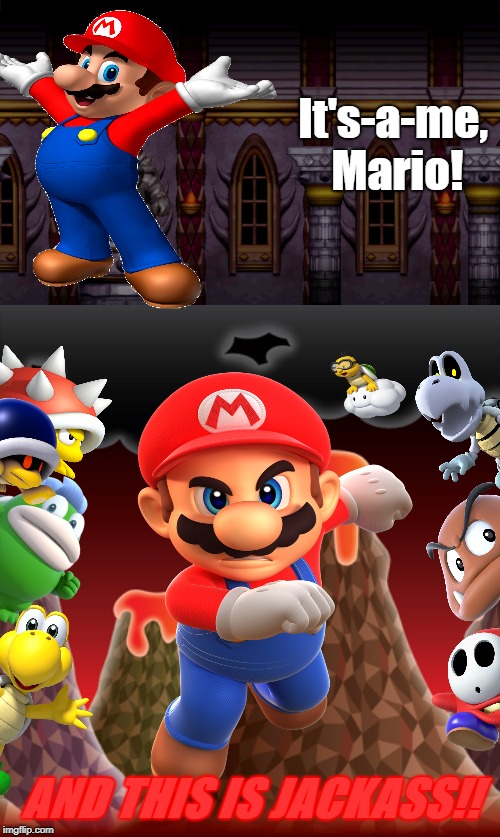 Mario parodies Jackass (Mario Forces font by TBSF-YT) | It's-a-me, Mario! AND THIS IS JACKASS!! | image tagged in this is jackass,mario | made w/ Imgflip meme maker