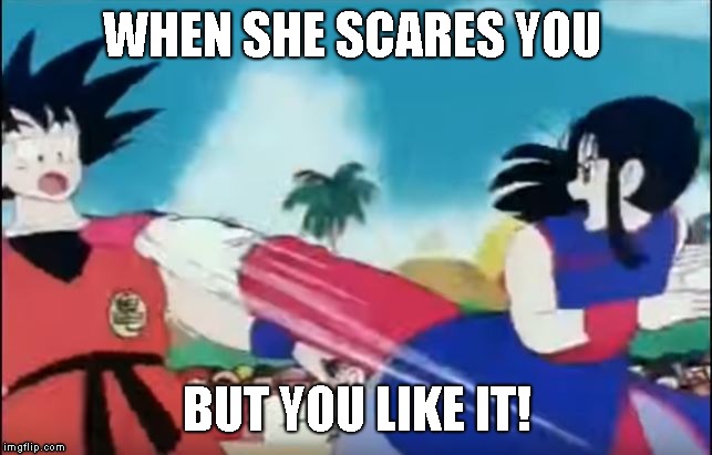 Chi Chi Vs. Goku  | WHEN SHE SCARES YOU; BUT YOU LIKE IT! | image tagged in chichi,goku,fight,love,anime,anime couple | made w/ Imgflip meme maker