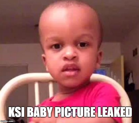 image tagged in ksi,forehead,funny | made w/ Imgflip meme maker