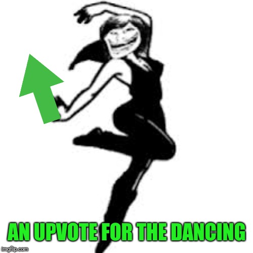 AN UPVOTE FOR THE DANCING | made w/ Imgflip meme maker