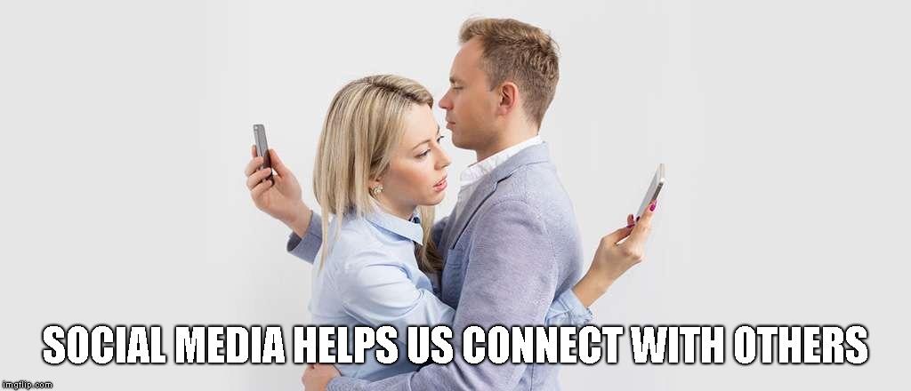 I am not addicted! Where the hell is my smartphone? | SOCIAL MEDIA HELPS US CONNECT WITH OTHERS | image tagged in smartphone,addiction,social media,antisocial | made w/ Imgflip meme maker