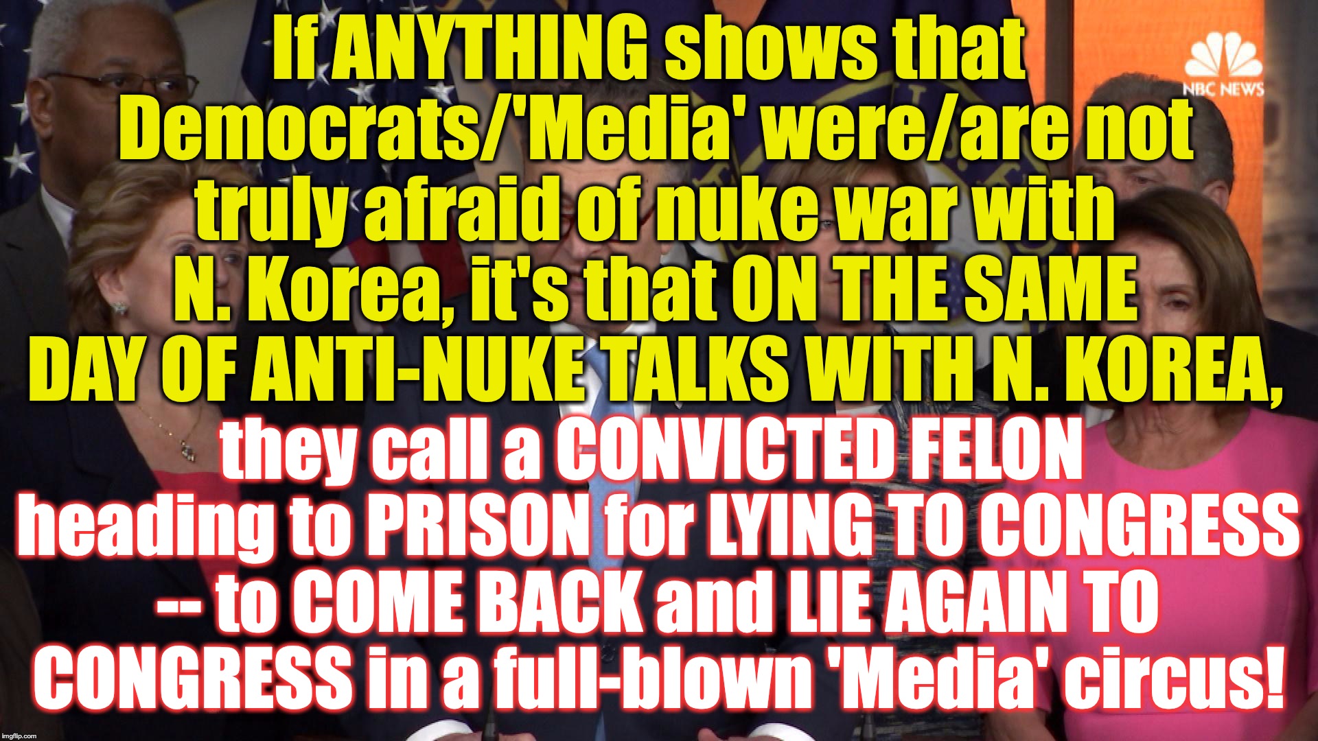Michael Cohen, Inmate 86067-054, Congressional Star Witness | If ANYTHING shows that Democrats/'Media' were/are not truly afraid of nuke war with N. Korea, it's that ON THE SAME DAY OF ANTI-NUKE TALKS WITH N. KOREA, they call a CONVICTED FELON heading to PRISON for LYING TO CONGRESS -- to COME BACK and LIE AGAIN TO CONGRESS in a full-blown 'Media' circus! | image tagged in democrats,media | made w/ Imgflip meme maker
