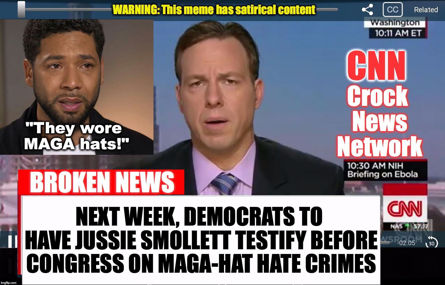 the sad thing is that this would seem like a legit idea to many | "They wore MAGA hats!"; NEXT WEEK, DEMOCRATS TO HAVE JUSSIE SMOLLETT TESTIFY BEFORE CONGRESS ON MAGA-HAT HATE CRIMES | image tagged in jussie smollett,democrat congressmen | made w/ Imgflip meme maker