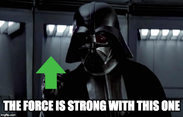 Darth Vader | THE FORCE IS STRONG WITH THIS ONE | image tagged in darth vader | made w/ Imgflip meme maker