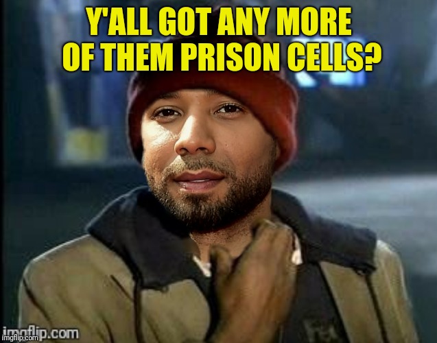 Y'ALL GOT ANY MORE OF THEM PRISON CELLS? | made w/ Imgflip meme maker
