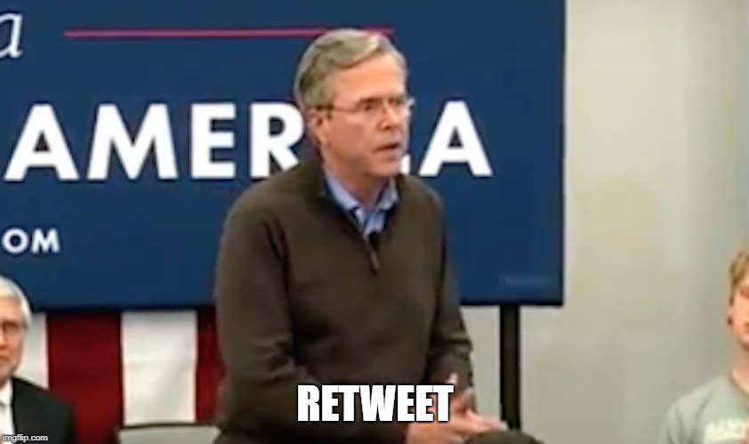 jeb please clap | RETWEET | image tagged in jeb please clap | made w/ Imgflip meme maker