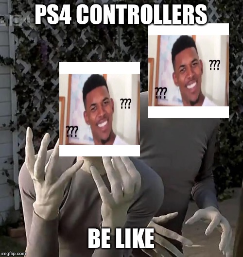 Aliens | PS4 CONTROLLERS; BE LIKE | image tagged in aliens | made w/ Imgflip meme maker