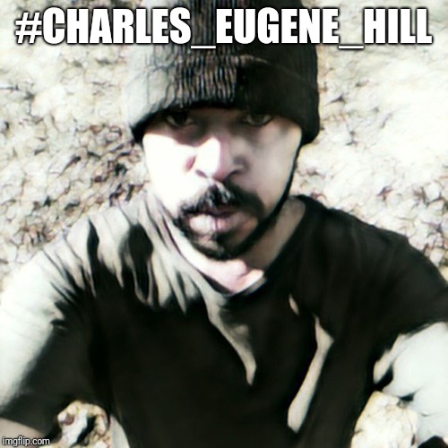 #charles_eugene_hill | #CHARLES_EUGENE_HILL | image tagged in charleseugenehill,charles-eugene-hill,charles_eugene_hill | made w/ Imgflip meme maker