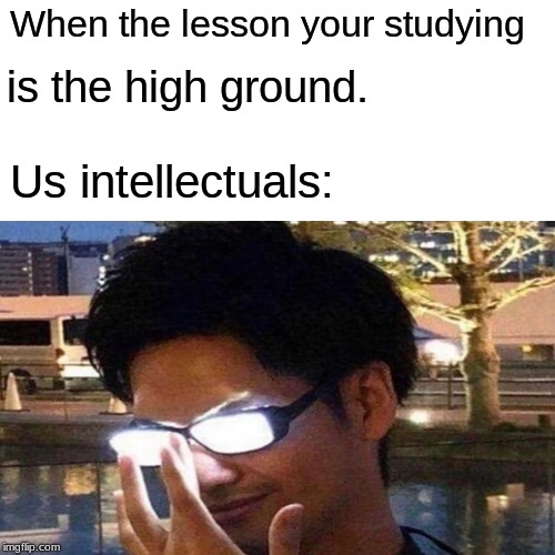 Surprised Pikachu Meme | When the lesson your studying; is the high ground. Us intellectuals: | image tagged in memes,star wars | made w/ Imgflip meme maker