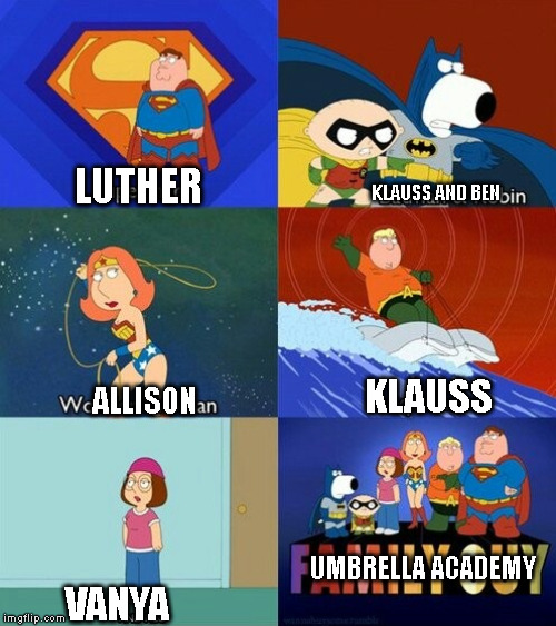 LUTHER; KLAUSS AND BEN; KLAUSS; ALLISON; UMBRELLA ACADEMY; VANYA | image tagged in and meg | made w/ Imgflip meme maker