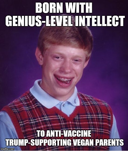 image tagged in bad luck brian,stupid people | made w/ Imgflip meme maker
