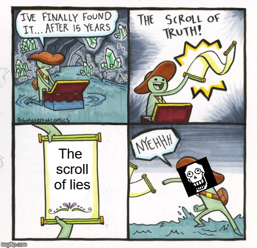 An (not) funny meme | The scroll of lies | image tagged in memes,the scroll of truth | made w/ Imgflip meme maker