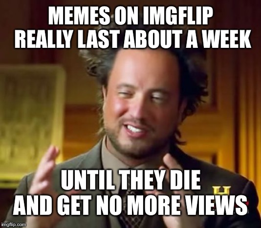 When your memes die - Imgflip