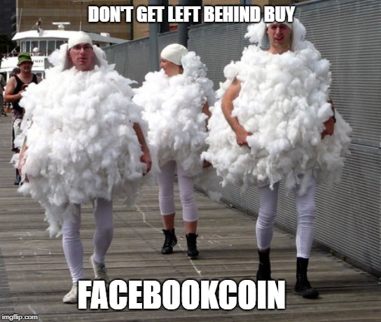 DON'T GET LEFT BEHIND BUY; FACEBOOKCOIN | image tagged in memes | made w/ Imgflip meme maker
