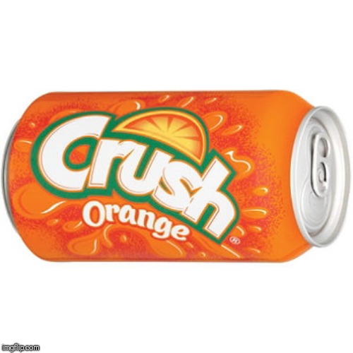 orange crush | U | image tagged in orange crush | made w/ Imgflip meme maker