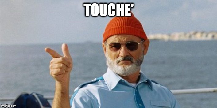 zissou-finger-gun | TOUCHE' | image tagged in zissou-finger-gun | made w/ Imgflip meme maker