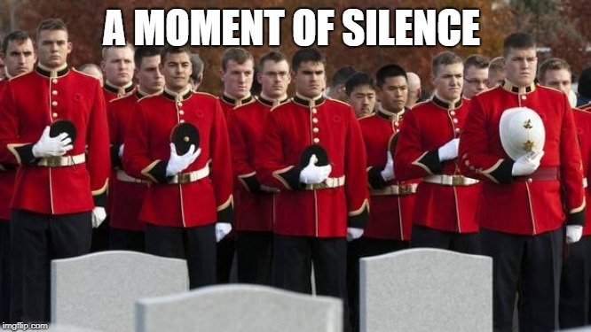 moment of silence | A MOMENT OF SILENCE | image tagged in moment of silence | made w/ Imgflip meme maker