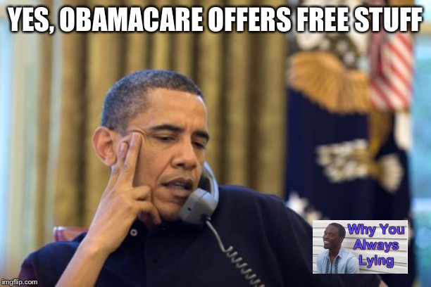 No I Can't Obama | YES, OBAMACARE OFFERS FREE STUFF | image tagged in memes,no i cant obama | made w/ Imgflip meme maker