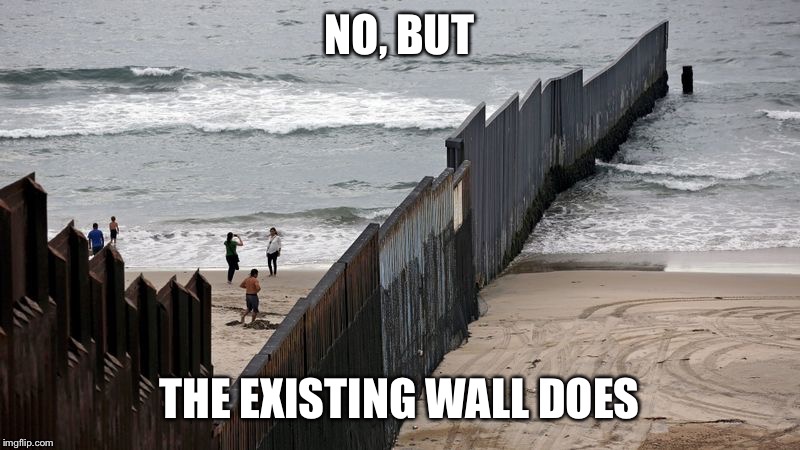 NO, BUT THE EXISTING WALL DOES | made w/ Imgflip meme maker