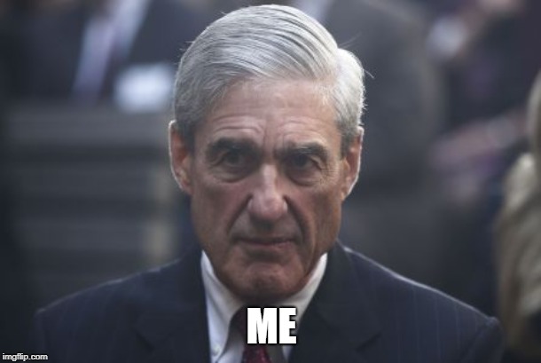 Mueller  | ME | image tagged in mueller | made w/ Imgflip meme maker
