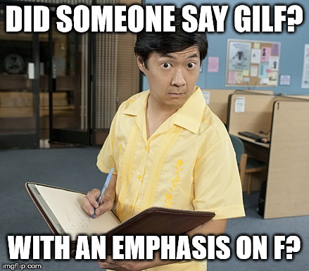 Chow hangover | DID SOMEONE SAY GILF? WITH AN EMPHASIS ON F? | image tagged in chow hangover | made w/ Imgflip meme maker