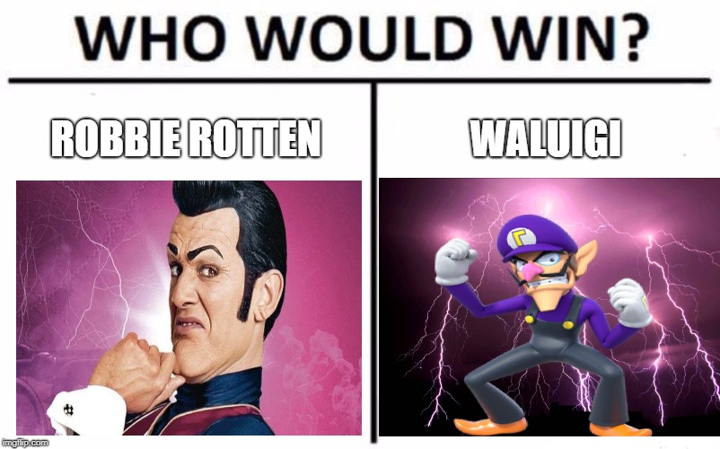 Who Would Win? | ROBBIE ROTTEN; WALUIGI | image tagged in memes,who would win | made w/ Imgflip meme maker