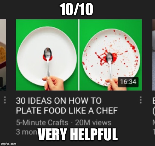 10/10; VERY HELPFUL | image tagged in food | made w/ Imgflip meme maker