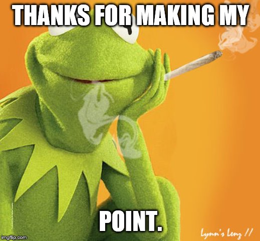 THANKS FOR MAKING MY POINT. | made w/ Imgflip meme maker