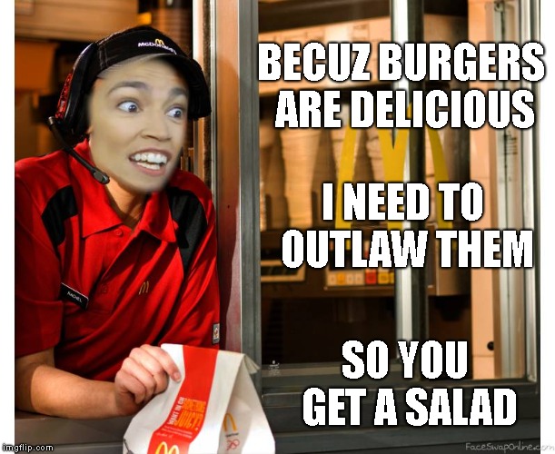 BECUZ BURGERS ARE DELICIOUS I NEED TO OUTLAW THEM SO YOU GET A SALAD | made w/ Imgflip meme maker