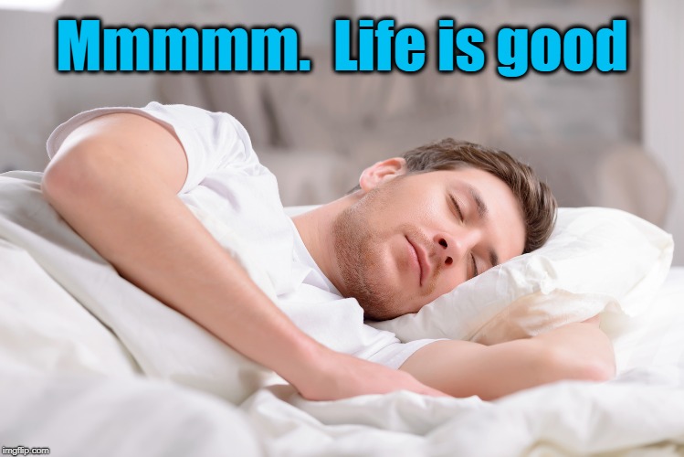 Mmmmm.  Life is good | made w/ Imgflip meme maker